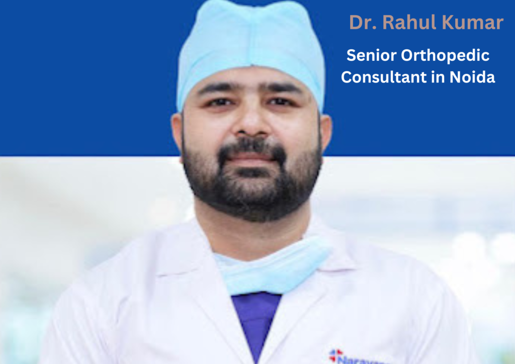 Best Senior Orthopedic Consultant in Noida